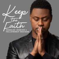 Charles Jenkins & Fellowship Le Printemps de Chicago au Billboard Top 30 avec «Keep The Faith» ||