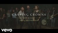 Casting Crowns , Nobody, ft. Matthew West (lyrics en francais)