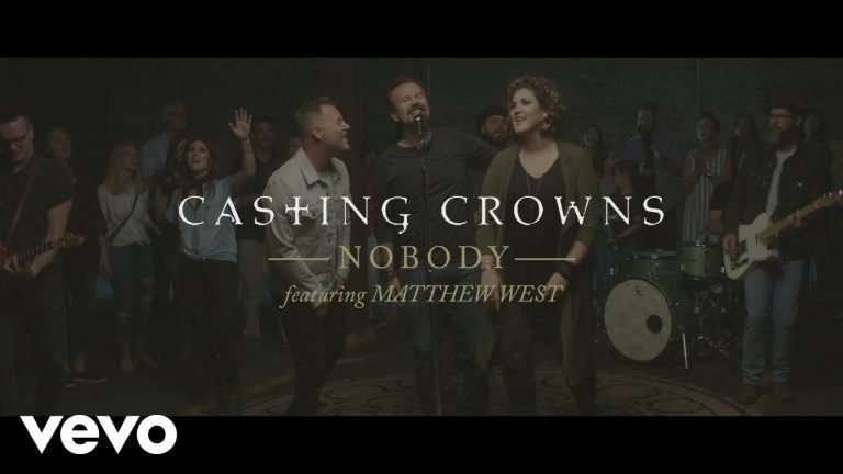 Casting Crowns , Nobody, ft. Matthew West (lyrics en francais)