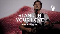 Cory Asbury , Stand in Your Love (Bye Bye Fear , Brandon Lake) | Moment