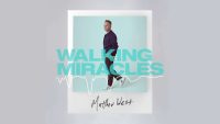 Matthew West , Walking Miracles (Official Audio)