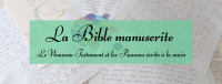 Traduit et transmet la Bible depuis 1818 , La Bible manuscrite , Le Nouveau Testament et les Psaumes écrits à la main
