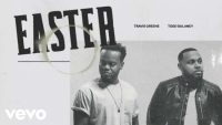 Travis Greene , Easter (Official Audio), ft. Todd Dulaney
