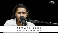 AARON MOSES + DOE , Always Good, Song Session