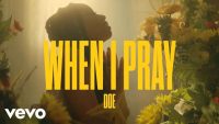 DOE , When I Pray (Official Music Video)