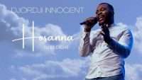 Djordji Innocent - Hosanna Tu Es Digne (Video & Lyrics)