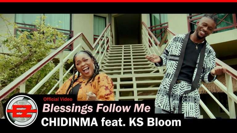 Chidinma feat. KS Bloom , Blessings Follow Me (Official Video)