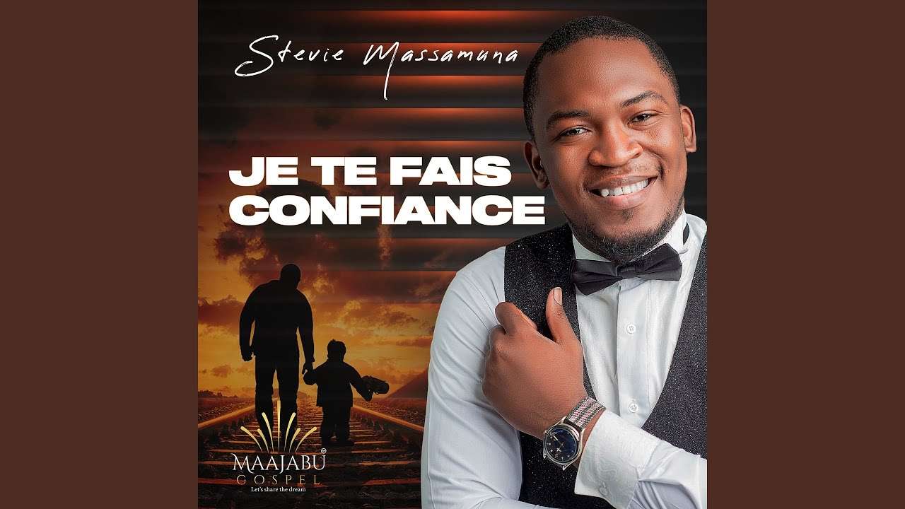 Je Te Fais Confiance En Anglais Je te fais confiance - Stevie Massamuna | bGospel Magazine