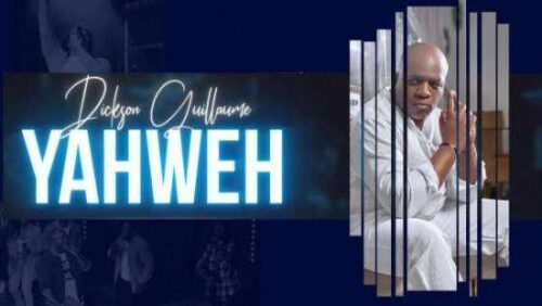 Dickson Guillaume - YAHWEH (video & Lyrics)