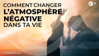 Comment changer l'atmosphère négative dans ta vie , Luc Dumont