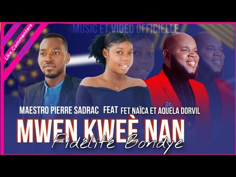 Sadrac Pierre ft Aquela Dorvil & Anaïca Fet