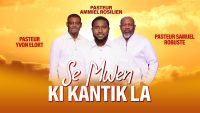 Se mwen ki kantik la , Ammiel Rosilien, ft. Samuel Robuste, Yvon Elort (video et paroles)