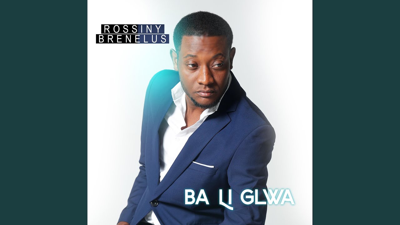 Ba Li Glwa - Rossiny Brenelus feat. Wayne Mondelus