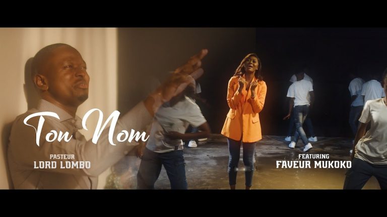 Lord Lombo, ft. Faveur Mukoko , Ton Nom (video)