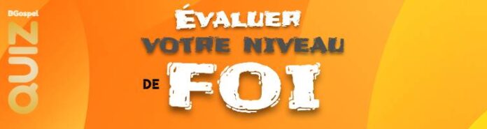 Quiz de Foi Chrétienne : Découvrez Votre Niveau Spirituel