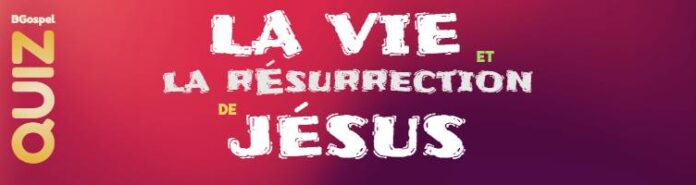 Quiz Interactif : Découvrez la Vie Extraordinaire de Jésus-Christ