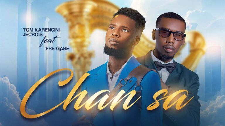 Chan sa – Tom Karencini Jecrois Feat. Fre Gabe
