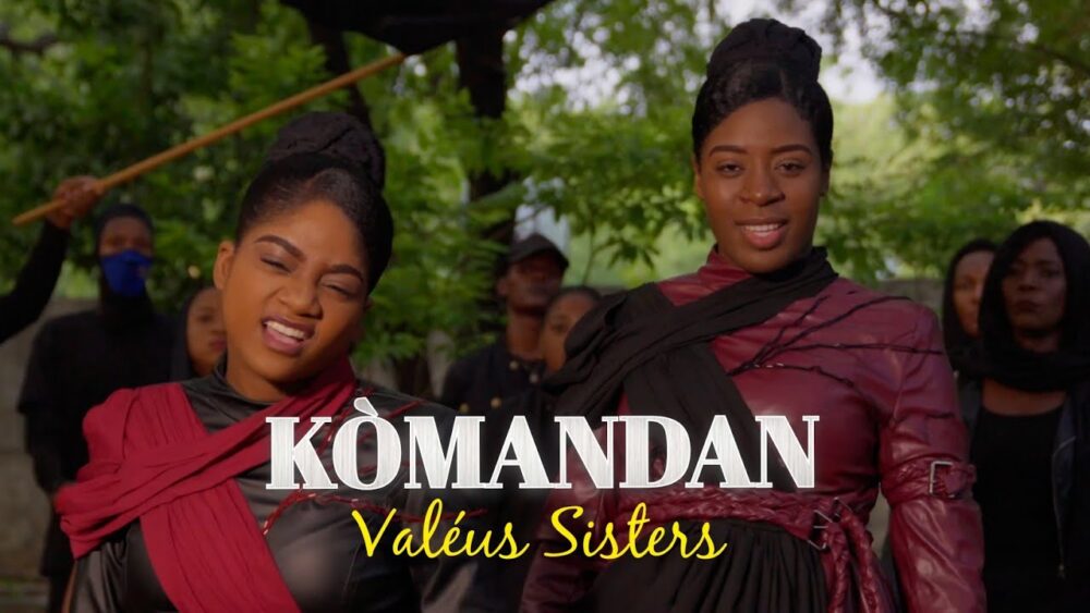 Kòmandan – Valéus Sisters (parole et video)