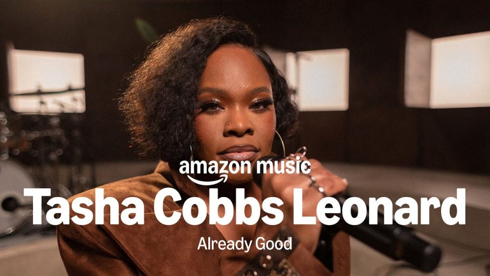 Amazon Music presents: Tasha Cobbs Leonard – Already Good