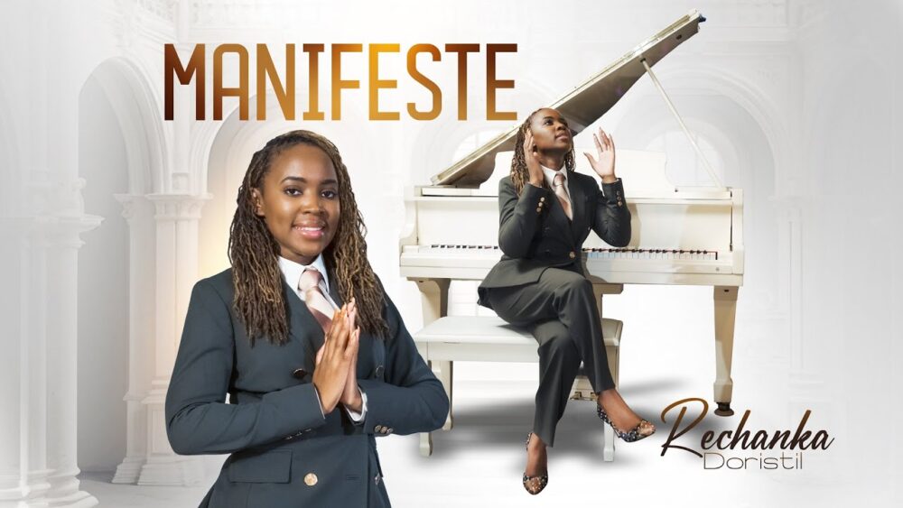 Manifeste Rechanka Doristil – Nouveau Single Gospel Haïtien 2025