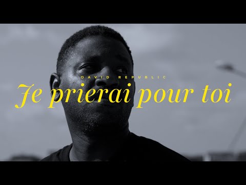 David Republic – Je prierai pour toi (Clip Officiel)