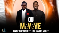 Ou Mèvèye | Evangeliste Trofort Ft Jude Samuel