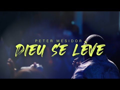 Dieu se lève (Live) | Peter Mesidor x Maison des Lévites | Gospel francophone 2026