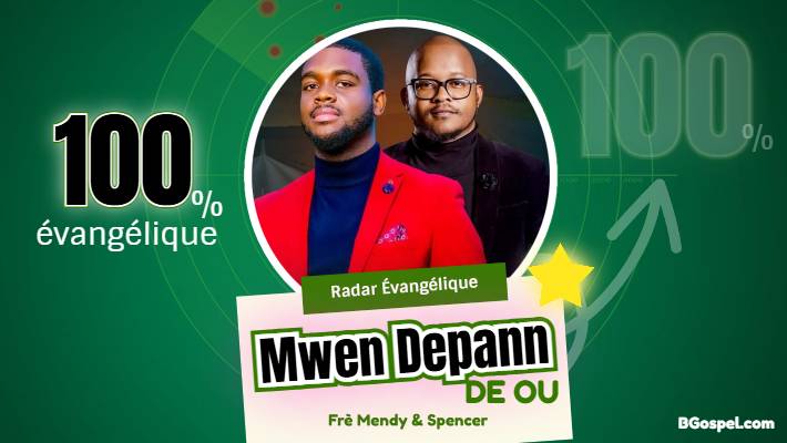 Radar – Mwen Depann De Ou – Frè Mendy – texte classé Évangélique