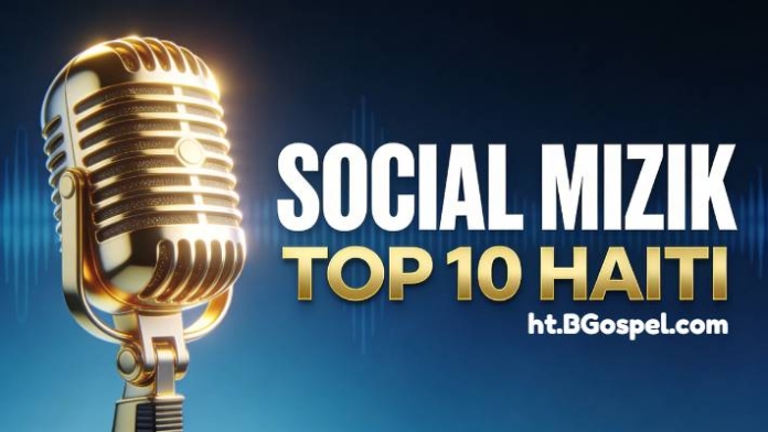 Lancement Charte Social Mizik : Le Top 10 Gospel Haïtien est En Ligne