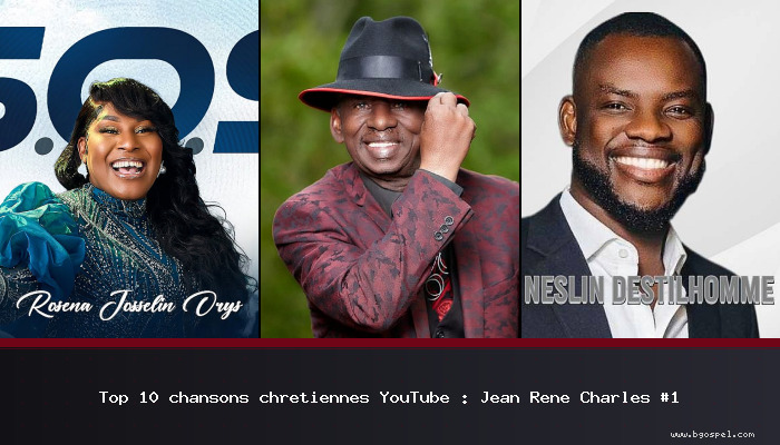 Top 10 chansons chrétiennes créole YouTube : Jean Rene Charles #1