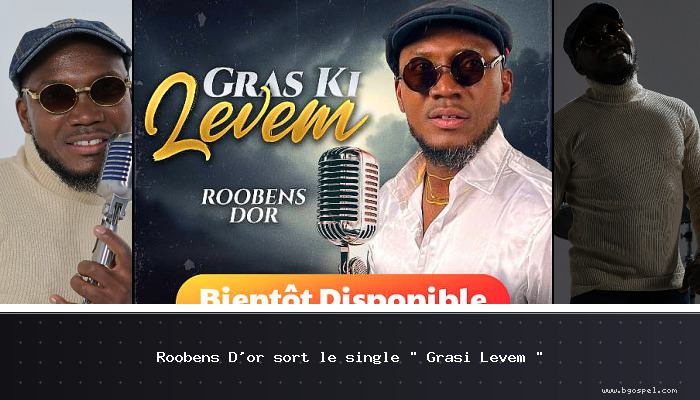 Roobens D’or sort le single « Grasi Levem »