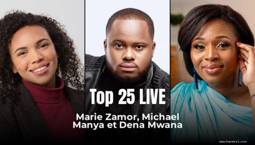 Top 25 LIVE - Marie Zamor, Michael Manya et Dena Mwana en tête