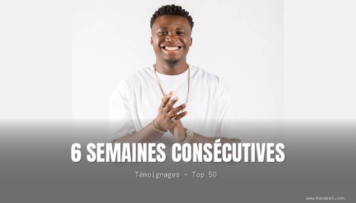 « Témoignage » de Jonathan C. Gambela - 6 semaines sans interruption au Top 50