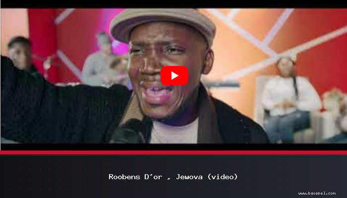 Roobens D’or – Jewova (video)