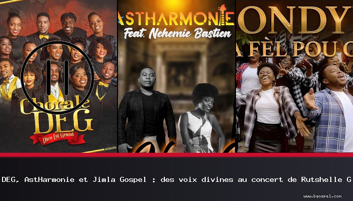 DEG, AstHarmonie et Jimla Gospel : des voix divines au concert de Rutshelle Guillaume