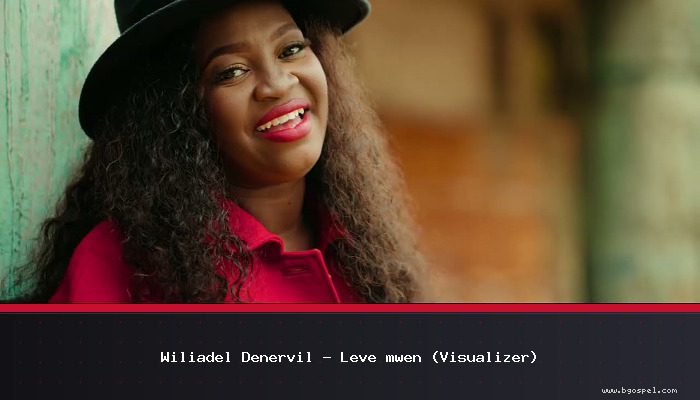 Wiliadel Denervil – Leve mwen (Visualizer)